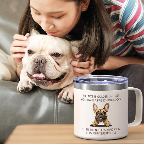 French Bulldog Gifts, Silence Is Golden Unless You Have a French Bulldog 14 Oz Insulated Coffee Mug, Frenchie Gifts, Birthday Christmas Gift for Dog Lovers, White