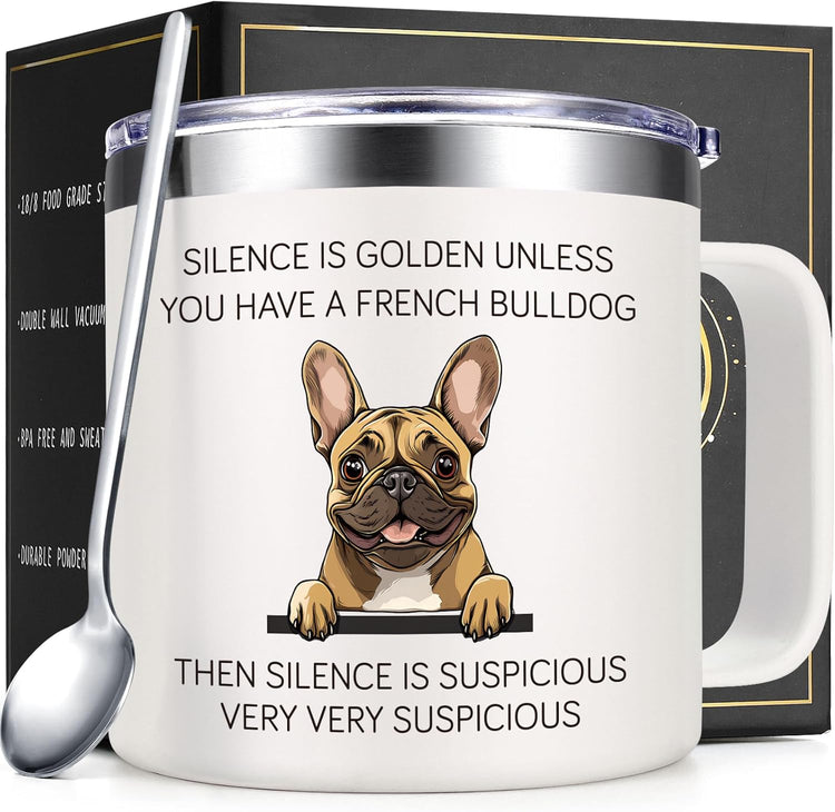 French Bulldog Gifts, Silence Is Golden Unless You Have a French Bulldog 14 Oz Insulated Coffee Mug, Frenchie Gifts, Birthday Christmas Gift for Dog Lovers, White