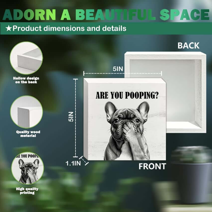 Funny French Bulldog Bathroom Wooden Box Sign, Are You Pooping Sign, Frenchie Gifts Wood Signs for Bathroom Restroom Toilet Half Bath Shelf Counter Decor, 5X5 Inch